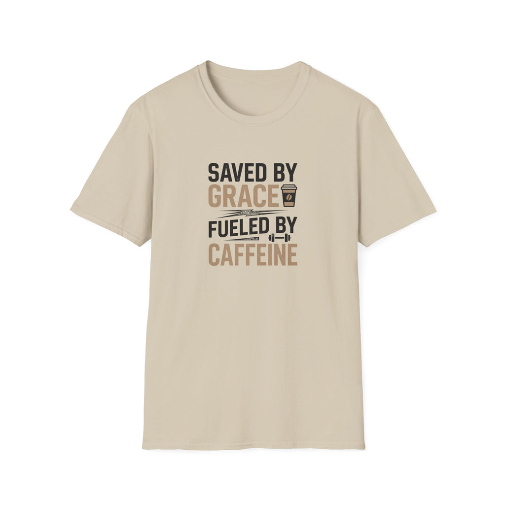 Saved By Grace Fueled By Caffeine T-Shirt