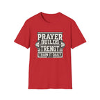Prayer Builds Strength T-Shirt