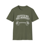 Faith Is My Pre-Work Out T-Shirt