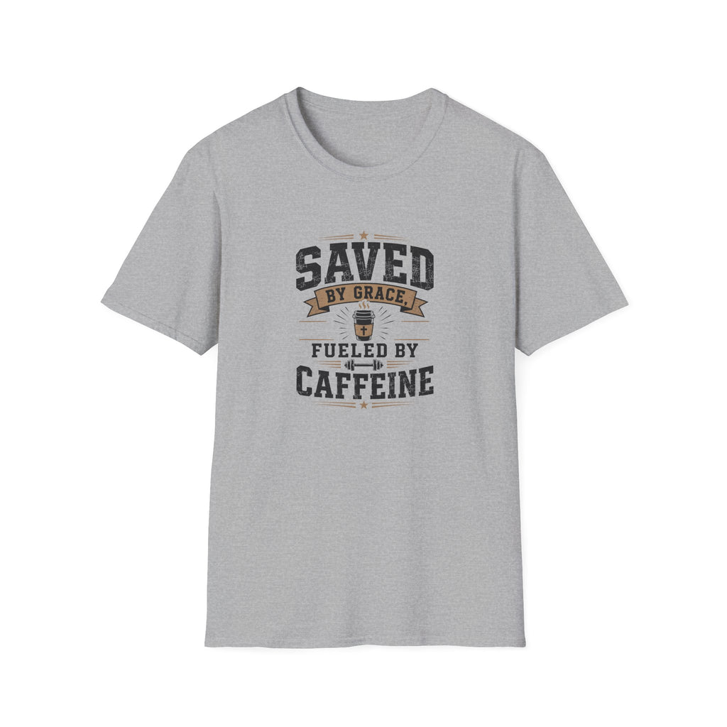 Saved By Grace Fueled By Caffeine T-Shirt