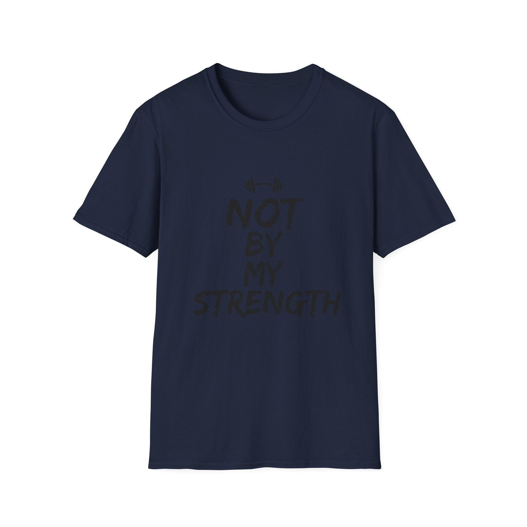 Not By My Strength T-Shirt