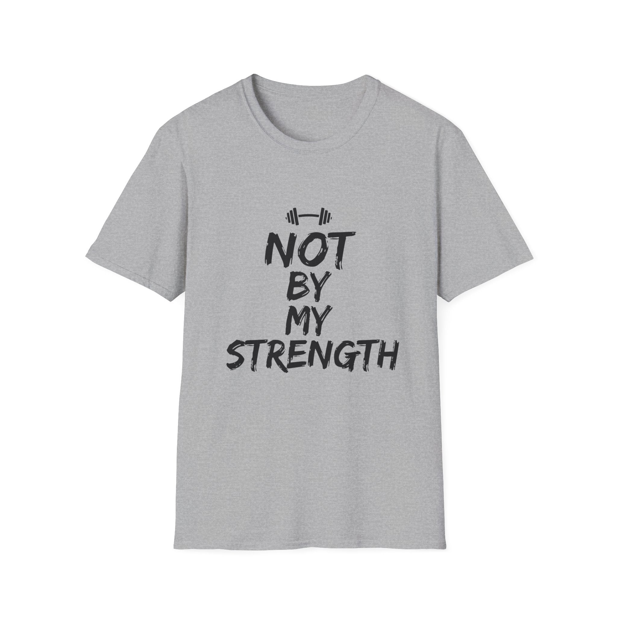 Not By My Strength T-Shirt