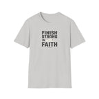 Finish Strong In Faith T-Shirt