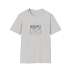 His Grace Carries Me T-Shirt