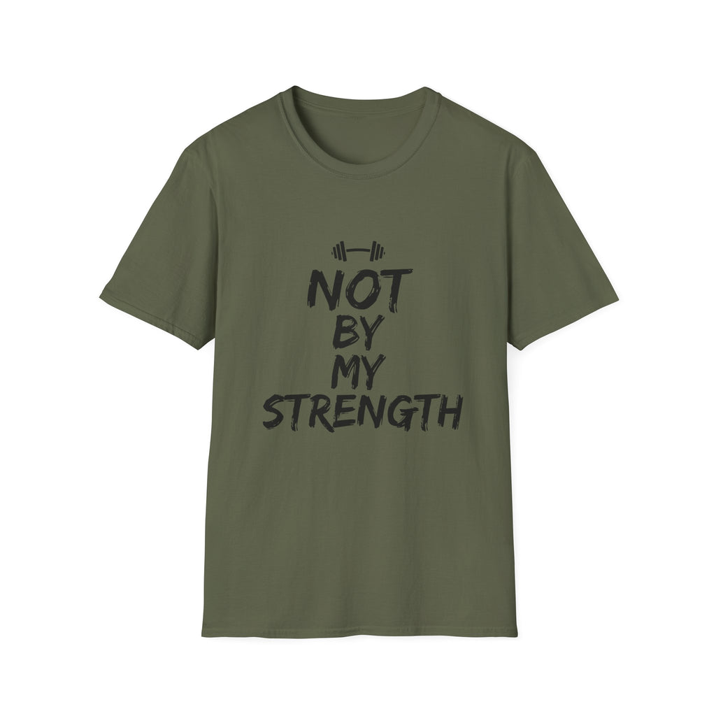 Not By My Strength T-Shirt