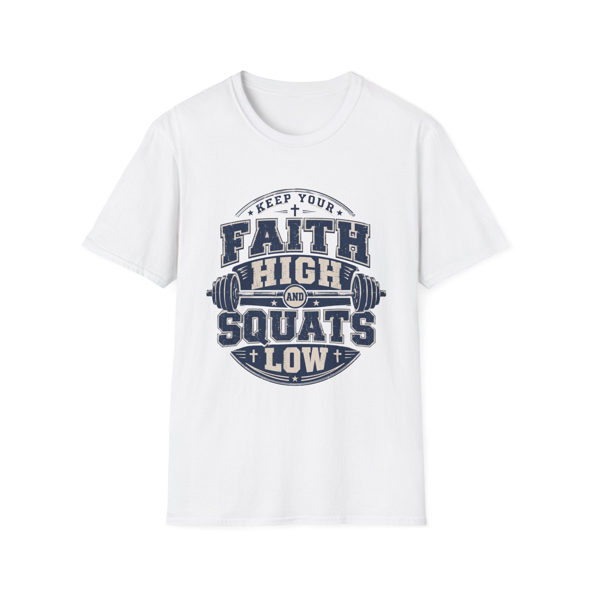 Keep Your Faith High And Squats Low T-Shirt