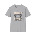 Built Different Saved The Same T-Shirt