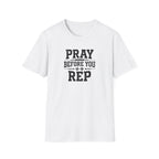 Pray Before You Rep T-Shirt