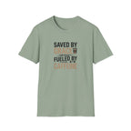 Saved By Grace Fueled By Caffeine T-Shirt
