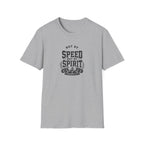 Not By Speed But By Spirit T-Shirt