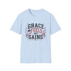Grace Fuels My Gains T-Shirt