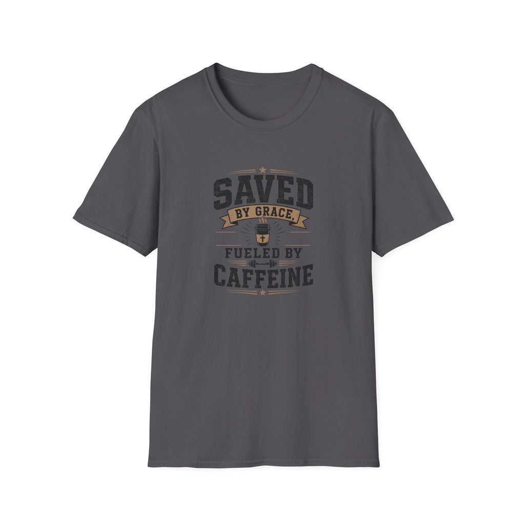 Saved By Grace Fueled By Caffeine T-Shirt