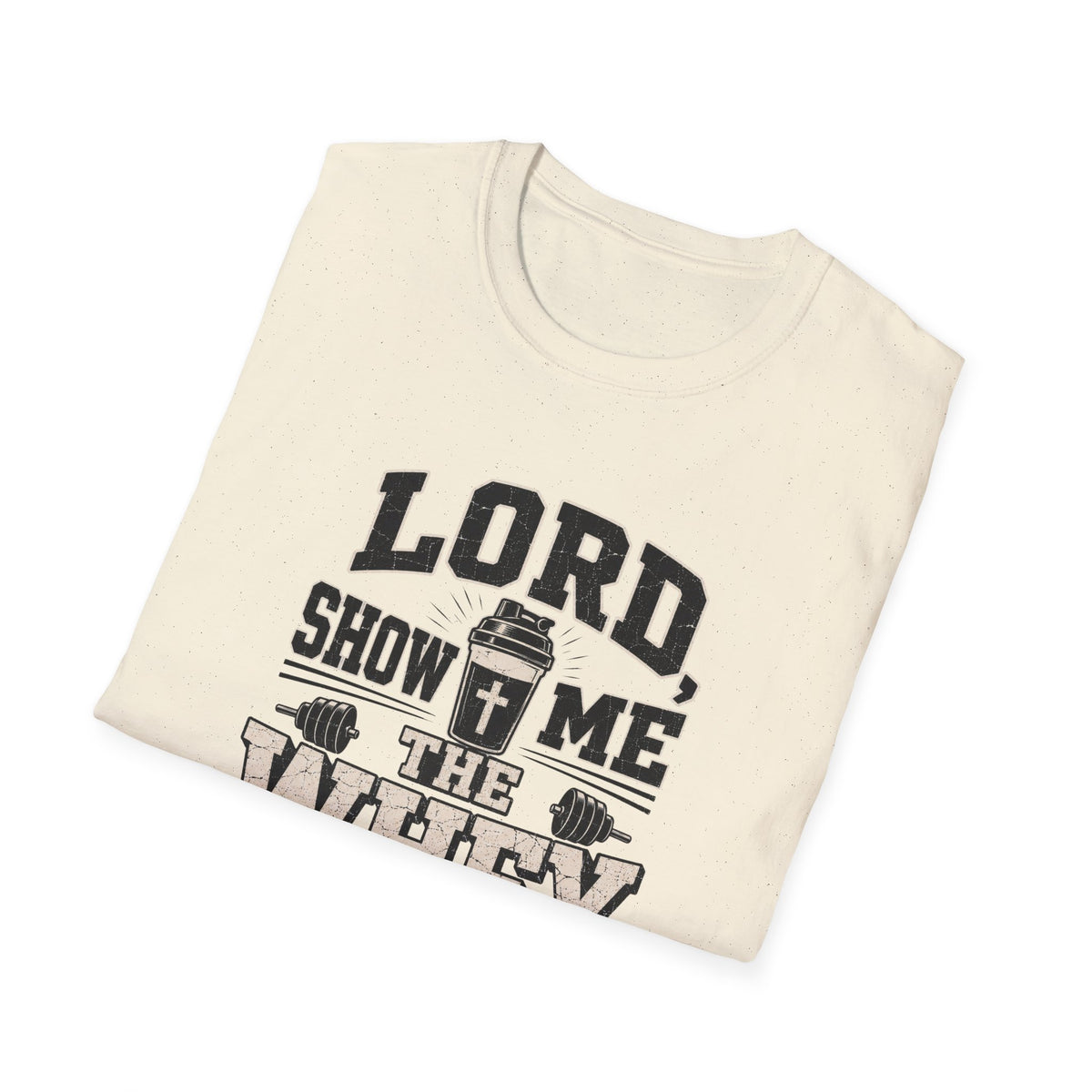 Lord Show Me The Whey T-Shirt