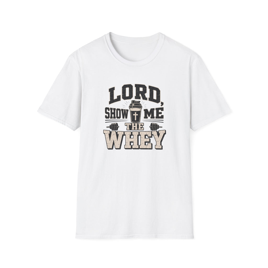 Lord Show Me The Whey T-Shirt