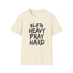 Lift Heavy Pray Hard T-Shirt